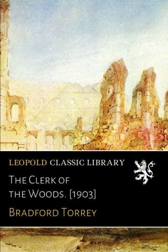 The Clerk of the Woods. [1903]
