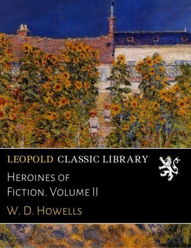 Heroines of Fiction. Volume II