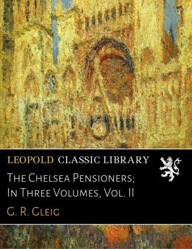 The Chelsea Pensioners; In Three Volumes, Vol. II
