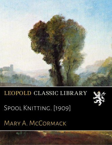 Spool Knitting. [1909]