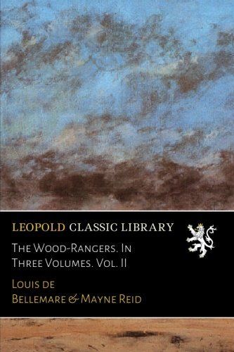 The Wood-Rangers. In Three Volumes. Vol. II