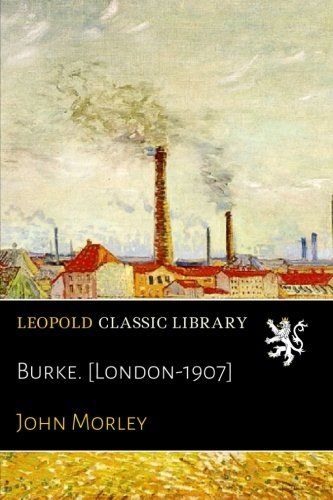 Burke. [London-1907]