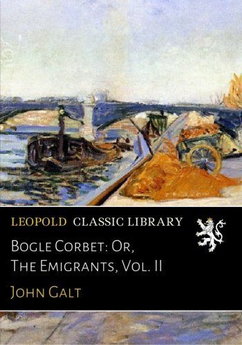 Bogle Corbet: Or, The Emigrants, Vol. II