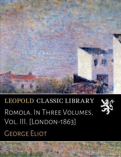Romola. In Three Volumes, Vol. III. [London-1863]