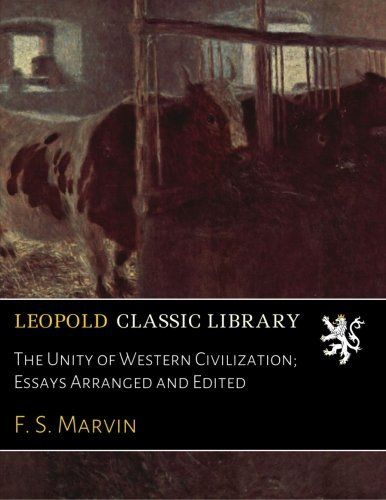 The Unity of Western Civilization; Essays Arranged and Edited