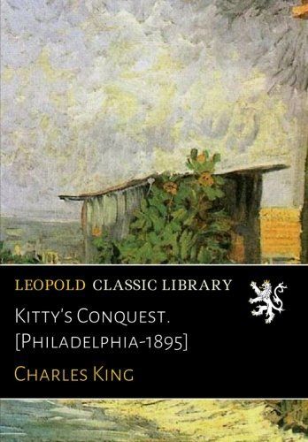 Kitty's Conquest. [Philadelphia-1895]