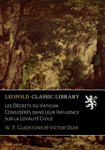 Les Décrets du Vatican Considérés dans leur Influence sur la Loyauté Civile (French Edition)
