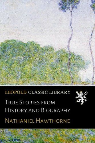 True Stories from History and Biography