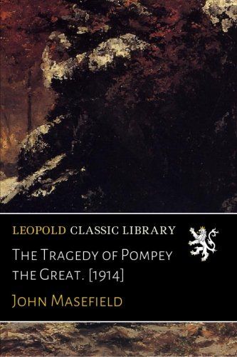 The Tragedy of Pompey the Great. [1914]