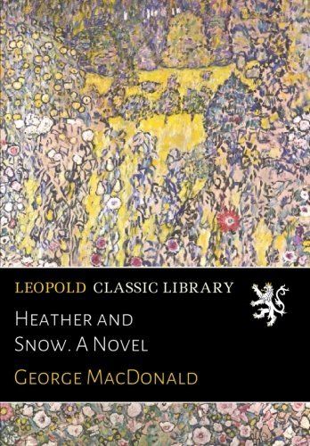 Heather and Snow. A Novel
