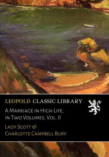A Marriage in High Life, in Two Volumes, Vol. II