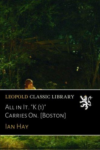All in It. "K (1)" Carries On. [Boston]