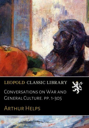 Conversations on War and General Culture. pp. 1-305