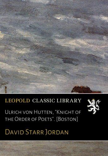 Ulrich von Hutten, "Knight of the Order of Poets". [Boston]