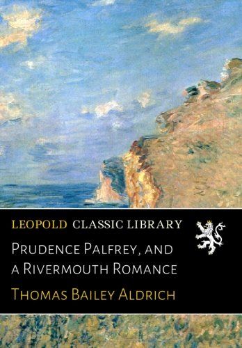 Prudence Palfrey, and a Rivermouth Romance