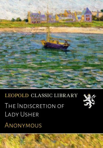 The Indiscretion of Lady Usher