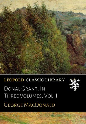 Donal Grant. In Three Volumes, Vol. II