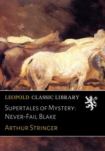 Supertales of Mystery: Never-Fail Blake