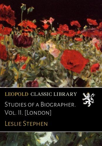 Studies of a Biographer. Vol. II. [London]