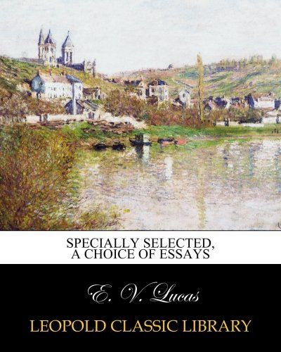 Specially selected, a choice of essays