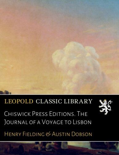 Chiswick Press Editions. The Journal of a Voyage to Lisbon
