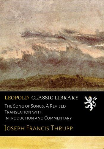 The Song of Songs: A Revised Translation with Introduction and Commentary