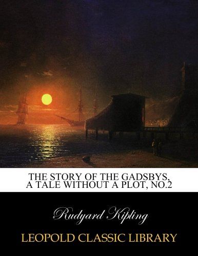 The story of the Gadsbys, a tale without a plot, No.2