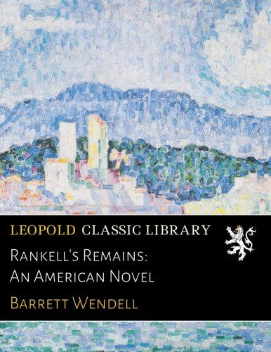 Rankell's Remains: An American Novel