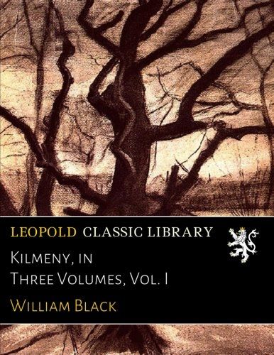 Kilmeny, in Three Volumes, Vol. I