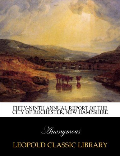Fifty-ninth annual report of the city of Rochester, New Hampshire