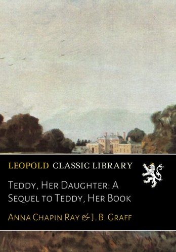 Teddy, Her Daughter: A Sequel to Teddy, Her Book