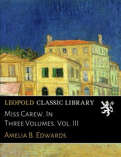 Miss Carew. In Three Volumes. Vol. III