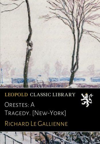 Orestes: A Tragedy. [New-York]