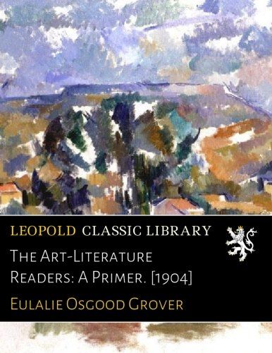 The Art-Literature Readers: A Primer. [1904]