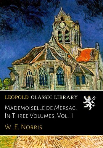 Mademoiselle de Mersac. In Three Volumes, Vol. II