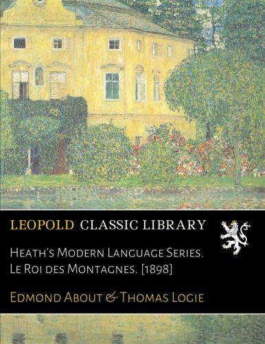 Heath's Modern Language Series. Le Roi des Montagnes. [1898] (French Edition)