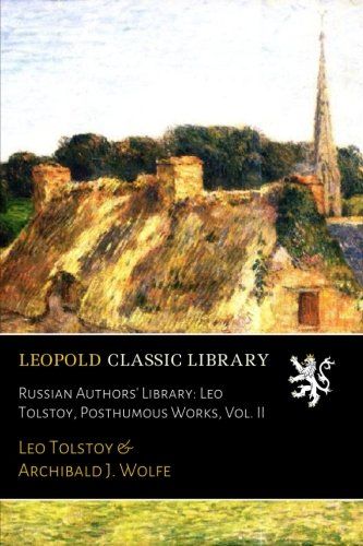 Russian Authors' Library: Leo Tolstoy, Posthumous Works, Vol. II (Russian Edition)