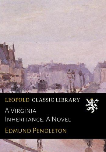 A Virginia Inheritance. A Novel