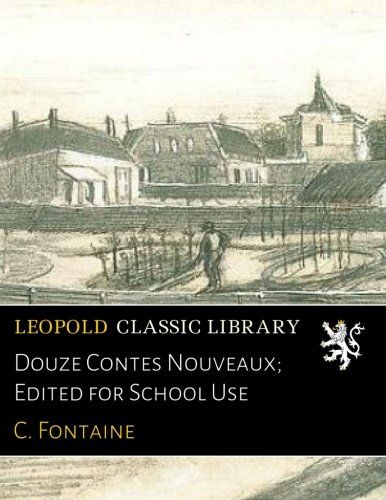 Douze Contes Nouveaux; Edited for School Use