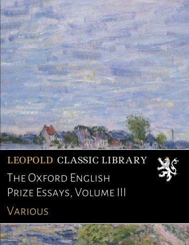 The Oxford English Prize Essays, Volume III