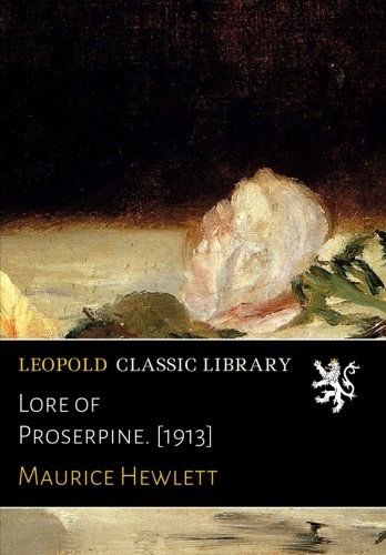 Lore of Proserpine. [1913]