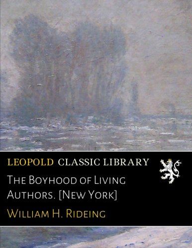 The Boyhood of Living Authors. [New York]