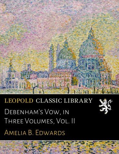 Debenham's Vow, in Three Volumes, Vol. II