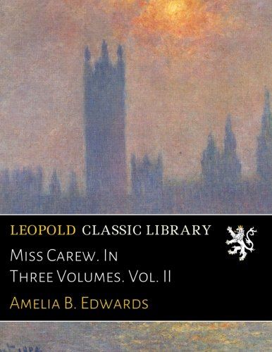 Miss Carew. In Three Volumes. Vol. II