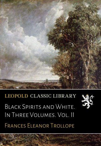 Black Spirits and White. In Three Volumes. Vol. II