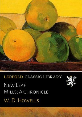 New Leaf Mills; A Chronicle