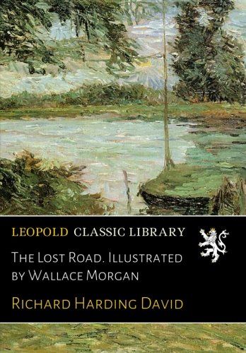 The Lost Road. Illustrated by Wallace Morgan