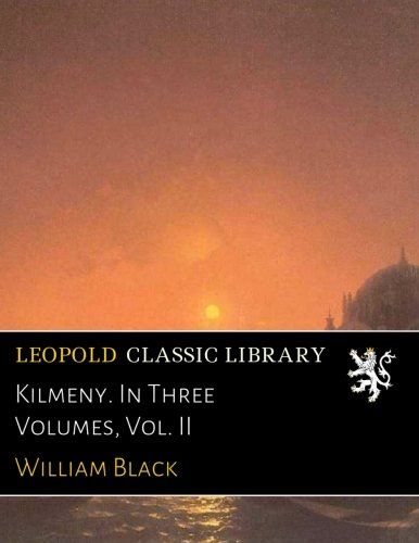 Kilmeny. In Three Volumes, Vol. II