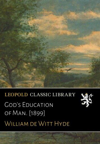 God's Education of Man. [1899]