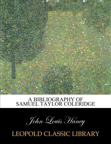 A bibliography of Samuel Taylor Coleridge